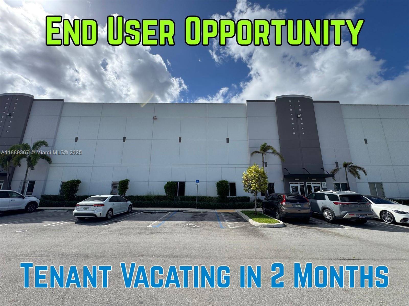END USER OPPORTUNITY TENANT IS VACATING IN 2 MONTHS.